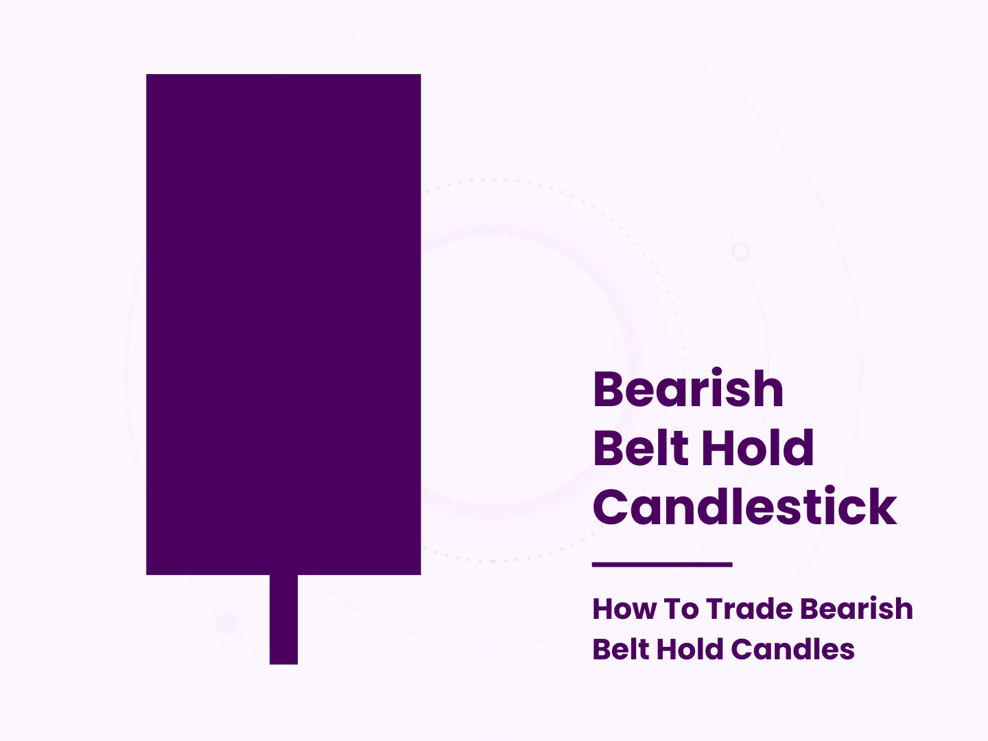 Bearish Belt Hold Candlestick | How To Trade Bearish Belt Hold Candles