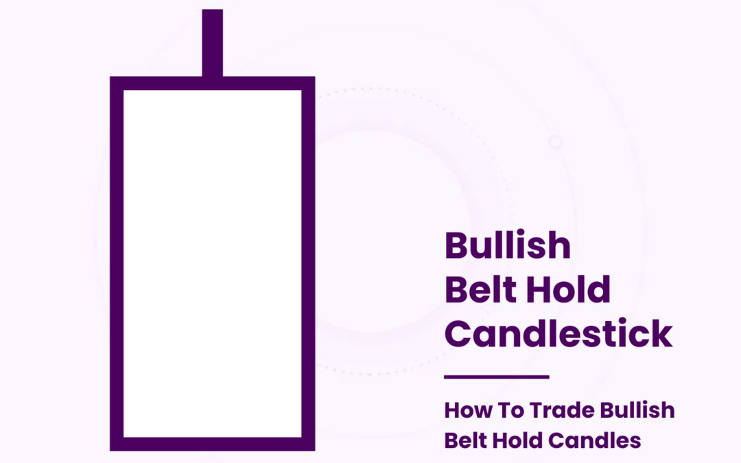 Bullish Belt Hold Candlesticks