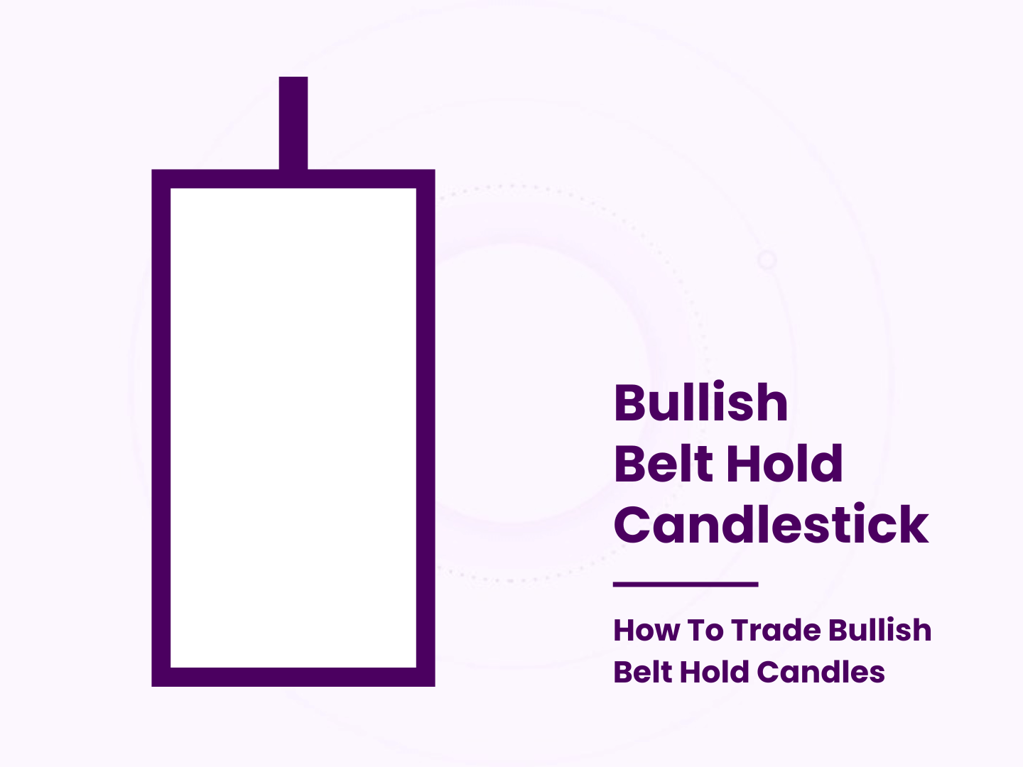 Bullish Belt Hold Candlestick | How To Trade Bullish Belt Hold Candles