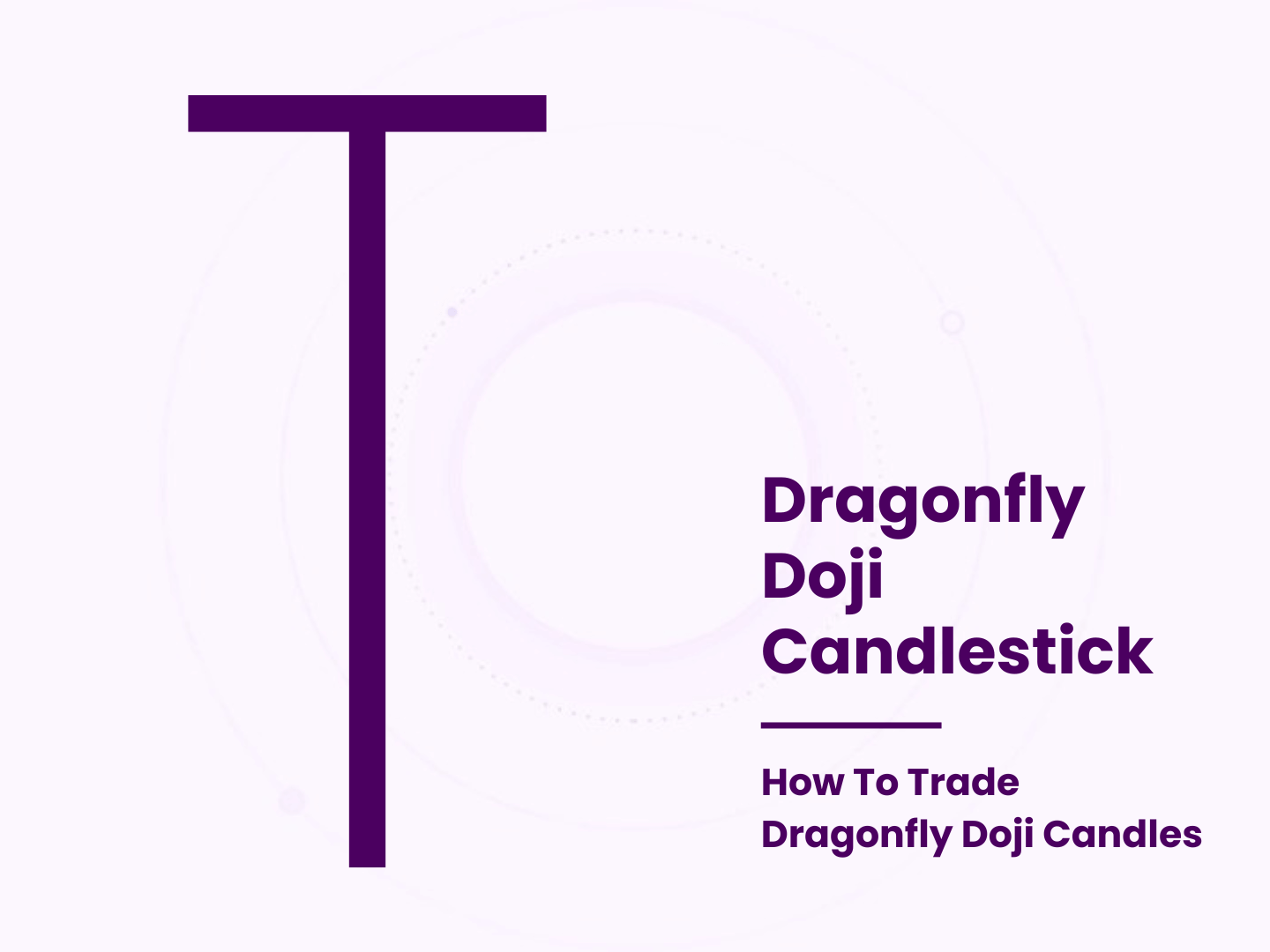 Dragonfly Doji Candlestick | How To Trade Dragonfly Doji Candles