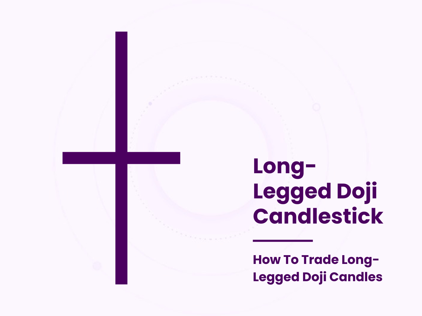 Long-Legged Doji Candlestick | How To Trade Long-Legged Doji Candles